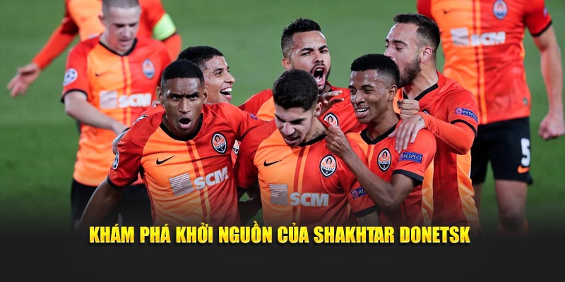 Shakhtar Donetsk - Hành Trình Từ Vùng Donbass Đến Thành Công 1 Khám phá khởi nguồn của Shakhtar Donetsk