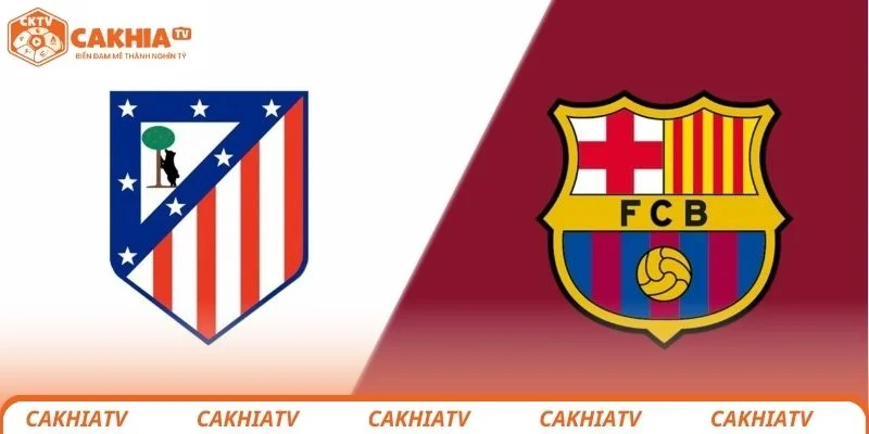 Barcelona vs Atlético de Madrid - Lượt Đấu Vòng 19 La Liga 2 Nhận định chi tiết về tình hình 2 đội bóng Barcelona vs Atlético de Madrid